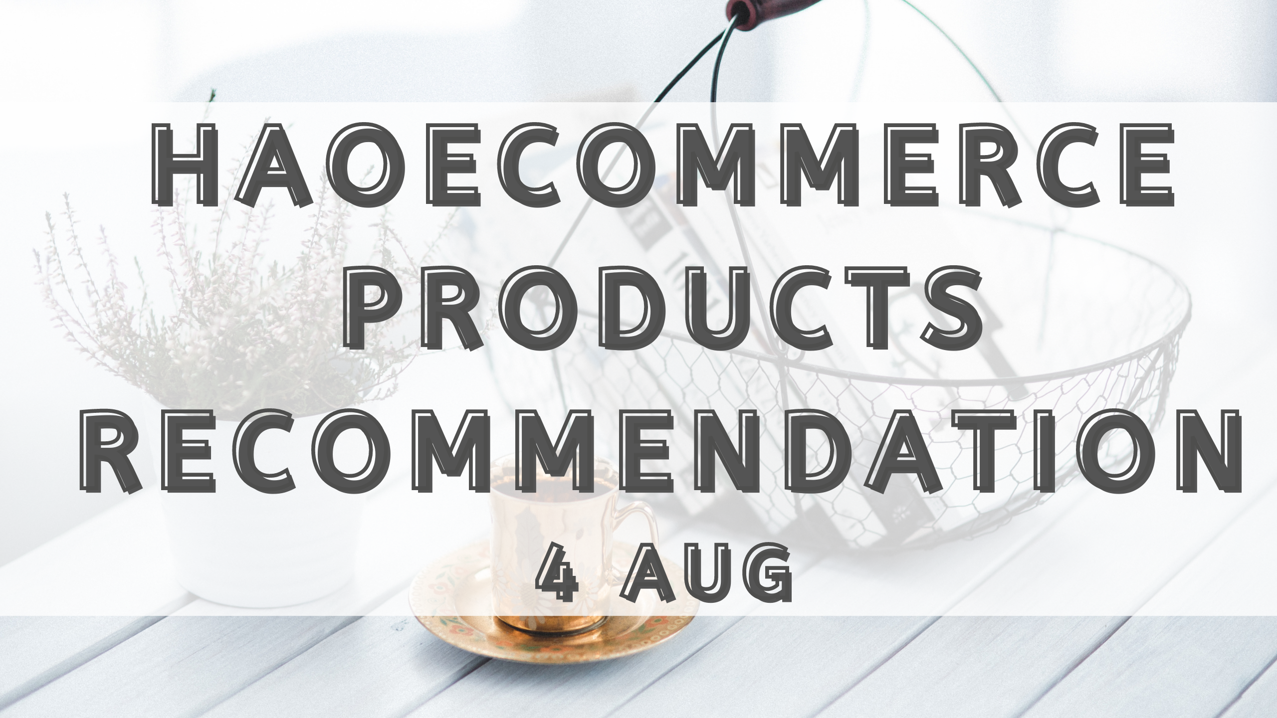 Products recommendation 4 August